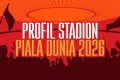 Latest Facts: INFOGRAFIS: Profil Stadion Piala Dunia 2026
